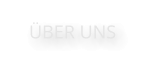 ÜBER UNS